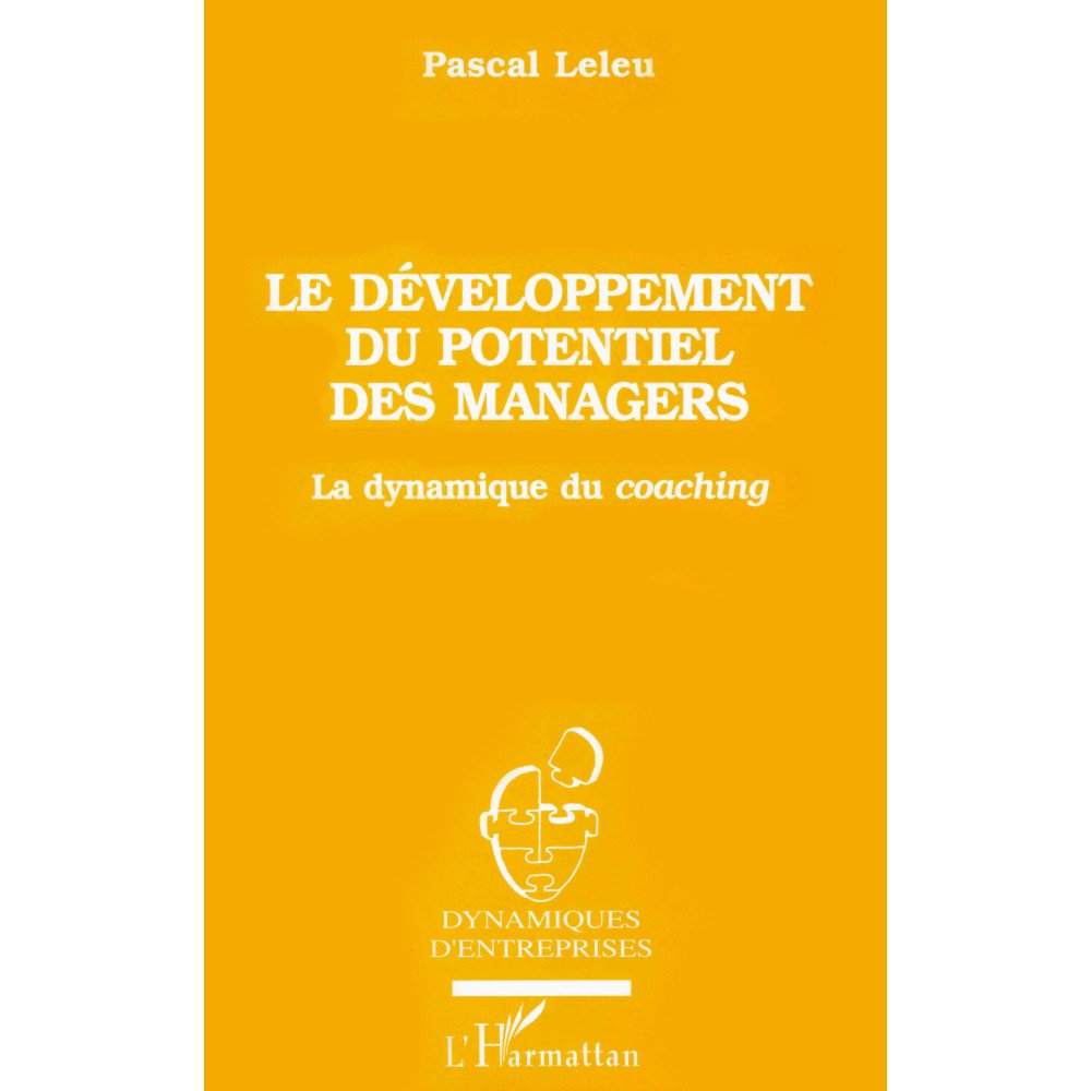Le développement du potentiel des managers - La dynamique du coaching