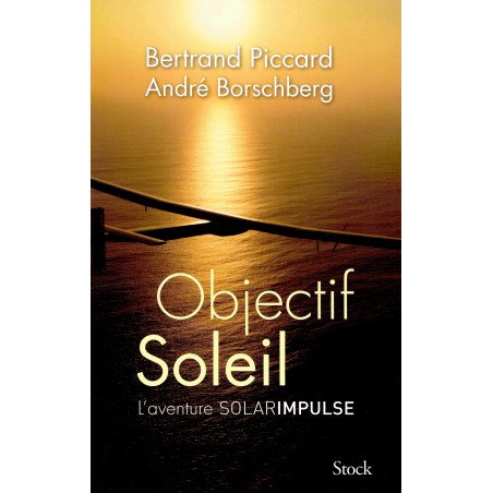 Objectif Soleil - L'aventure SolarImpulse