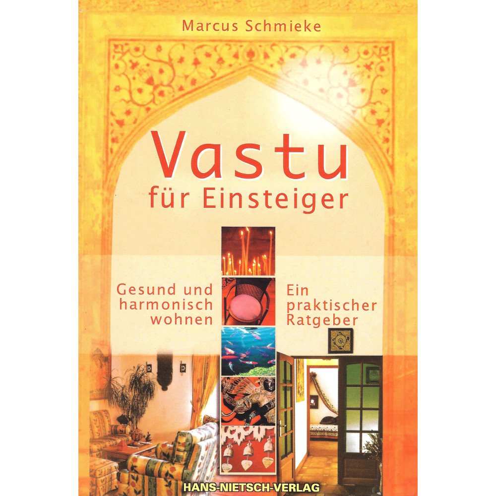 Vastu für Einsteiger - Gesund und harmonisch wohnen, ein praktischer R