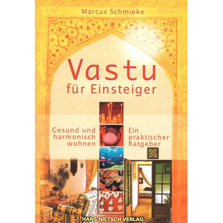 Vastu für Einsteiger - Gesund und harmonisch wohnen, ein praktischer R
