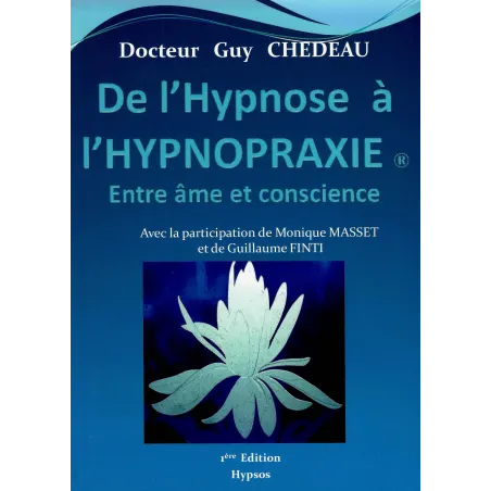 De l'hypnose à l'hypnopraxie - Entre âme et conscience