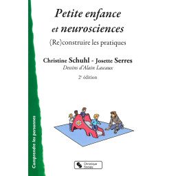 Petite enfance et neurosciences - (Re)construire les pratiques   2e éd