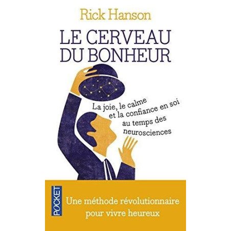 Le cerveau du bonheur - La joie, le calme et la confiance en soi au te