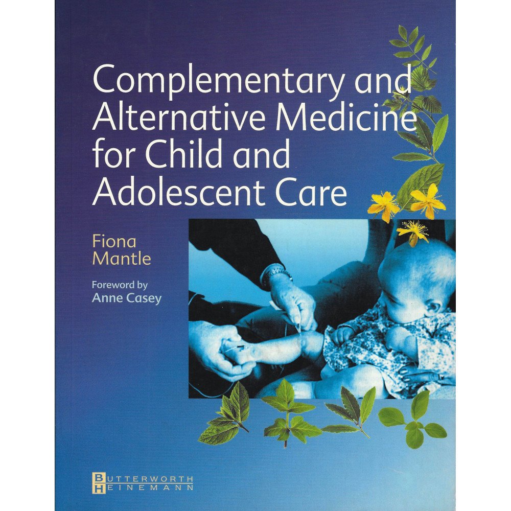 Complementary and Alternative Medicine for Child and Adolescent care Complementary and Alternative Medicine for Child and Adolescent care