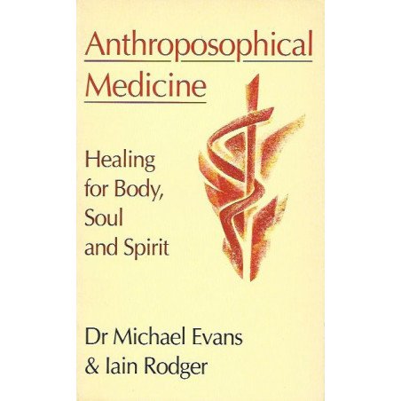 Anthroposophical Medicine - Healing for Body, Soul and Spirit