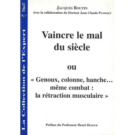Vaincre le mal du siècle ou "Genoux, colonne, hanche... même combat :