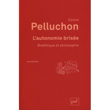 L'autonomie brisée - Bioéthique et philosophie