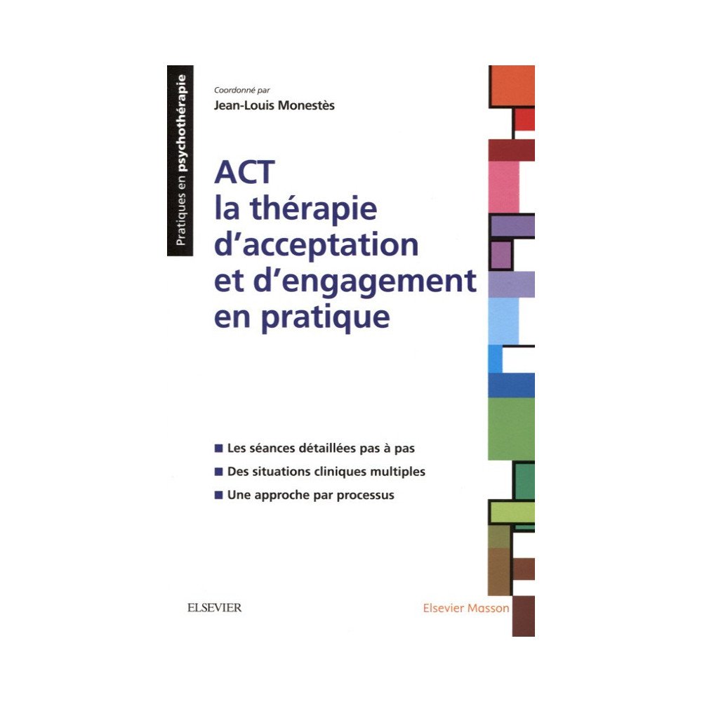 ACT - La thérapie d'acceptation et d'engagement en pratique