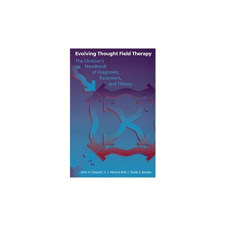 Evolving Thought Field Therapy.The Clinician's Handbook