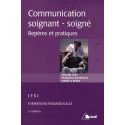 Communication Soignant-Soigné - Repères et pratiques    3e édition