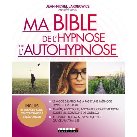 Ma bible de l'hypnose et de l'autohypnose