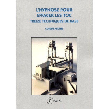 L'hypnose pour effacer les TOC - Treize techniques de base