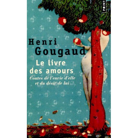 Le livre des amours - Contes de l'envie d'elle et du désir de lui