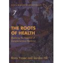 The Roots of Health - Realizing the Potential of Complementary Medicine