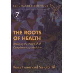 The Roots of Health - Realizing the Potential of Complementary Medicin