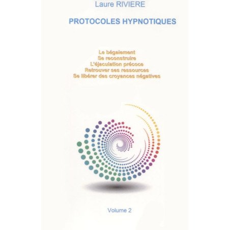 Protocoles hypnotiques - Protocoles en Hypnose Ericksonienne   volume 