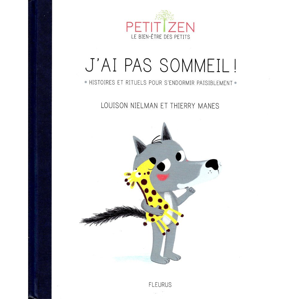 J'ai pas sommeil ! - Histoires et rituels pour s'endormir paisiblement