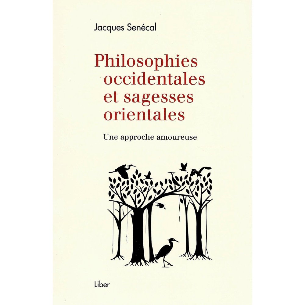 Philosophies occidentales et sagesses orientales - Une approche amoure Philosophies occidentales et sagesses orientales - Une approche amoure
