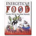Energetics of Food - Encounters With Your Most Intimate Relationship