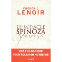 Le miracle Spinoza - Une philosophie pour éclairer notre vie