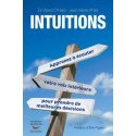 Intuitions - Apprenez à écouter votre voix intérieure pour prendre de meilleures décisions