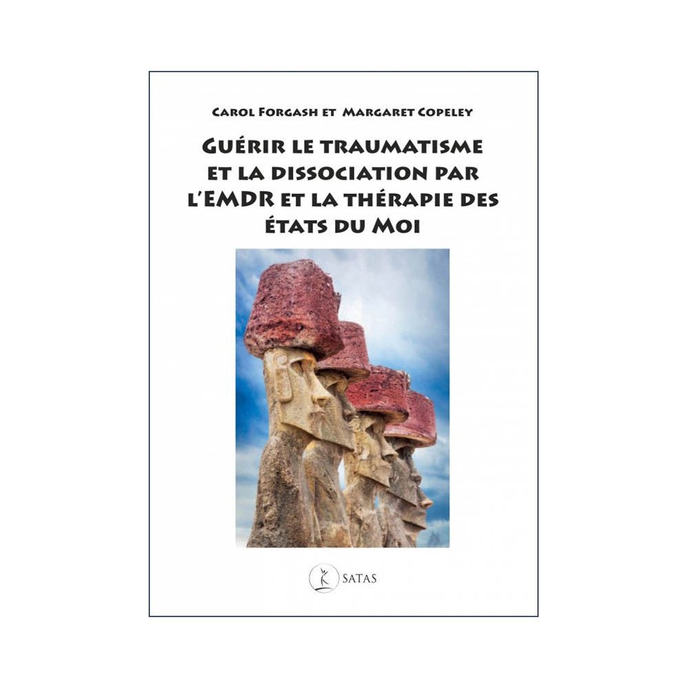 Guérir le traumatisme et la dissociation par l'EMDR et la thérapie des