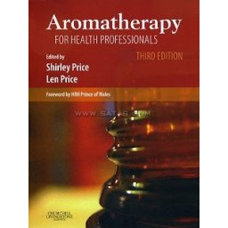 Aromatherapy for Health Professionals (3rd ed.)