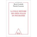 La folle histoire des idées folles en psychiatrie