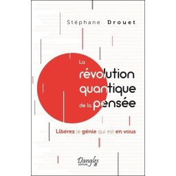 La révolution quantique de la pensée - Libérez le génie qui est en vou