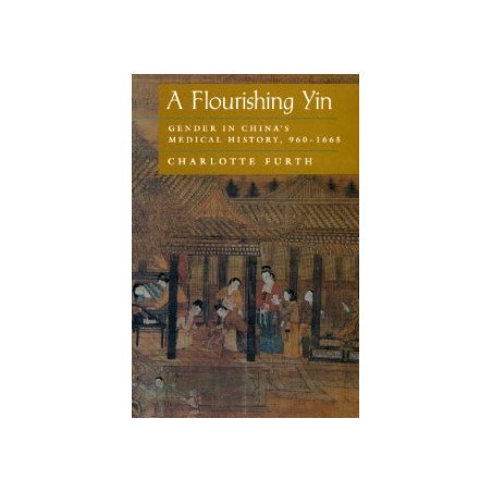 A FLOURISHING YIN. Gender in China's Medical History 96