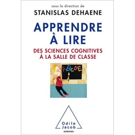 Apprendre à lire - Des sciences cognitives à la salle de classe