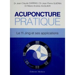 Acuponcture pratique - Le Yi Jing et ses applications