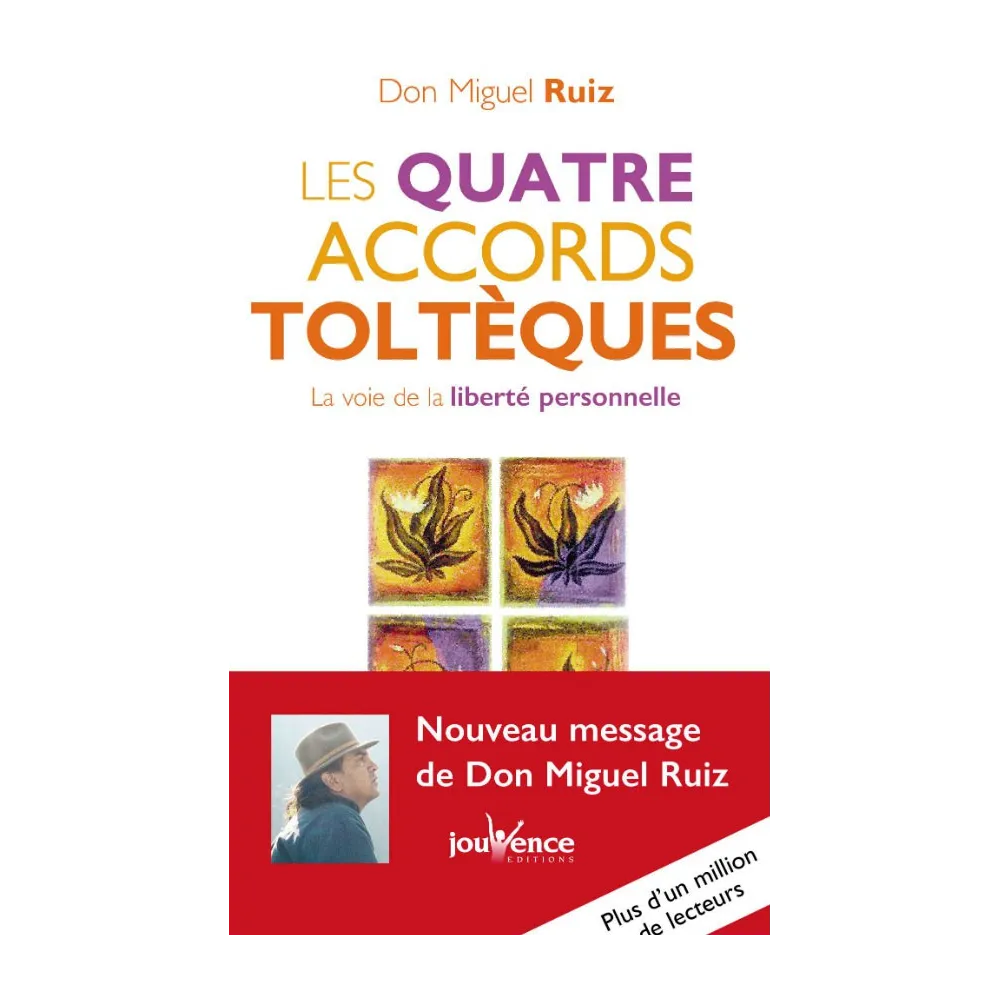 Les quatre accords toltèques - La voie de la liberté personnelle po Les quatre accords toltèques - La voie de la liberté personnelle po