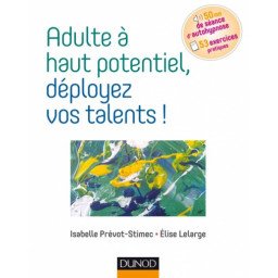 Adulte à haut potentiel , déployez vos talents