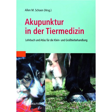 Akupunktur in der Tiermedizin - Lehrbuch und Atlas für die Klein- und 