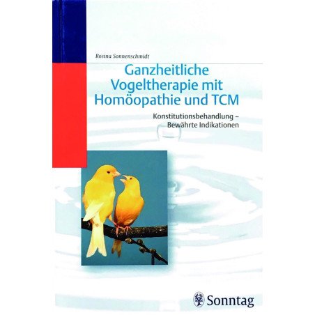 Ganzheitliche Vogeltherapie mit Homoeopathie und TCM - Konstitutionsbe
