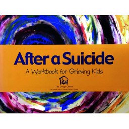 After suicide - A Workbook for Grieving Kids