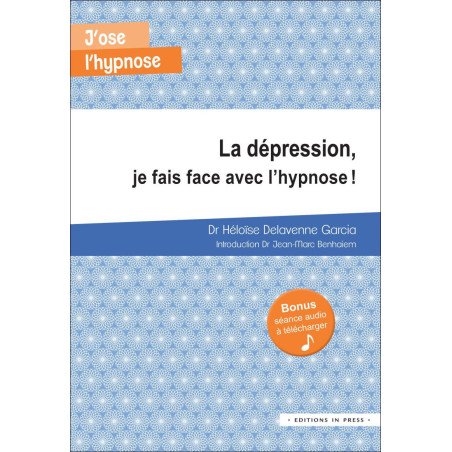 J'ose l'hypnose - La dépression, je fais face avec l'hypnose   (Bonus 