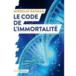 Le code de l'immortalité - La découverte qui pourrait prolonger nos vi