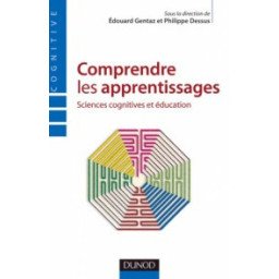 Comprendre les apprentissages et enseigner - Sciences cognitives et éd