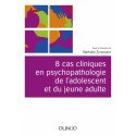 8 cas cliniques en psychopathologie de l'adolescent