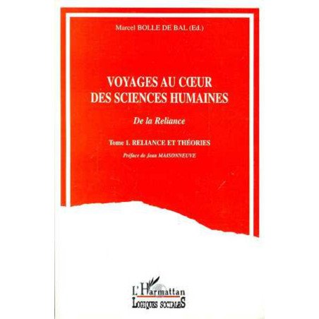 Voyages au coeur des sciences humaines - de la reliance  Tome 1