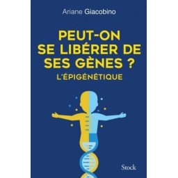 Peut-on se libérer de ses gènes ? - L'épigénétique