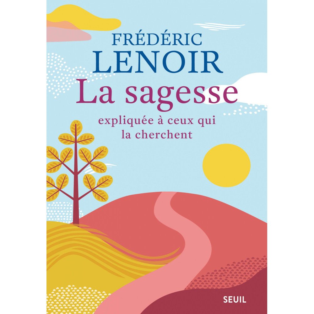 La sagesse expliquée à ceux qui la cherchent La sagesse expliquée à ceux qui la cherchent