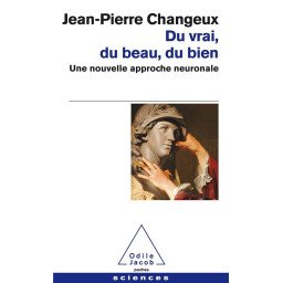 Du vrai, du beau, du bien - Une nouvelle approche neuronale