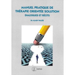 Manuel pratique de thérapie orientée solution - Dialogues et récits   