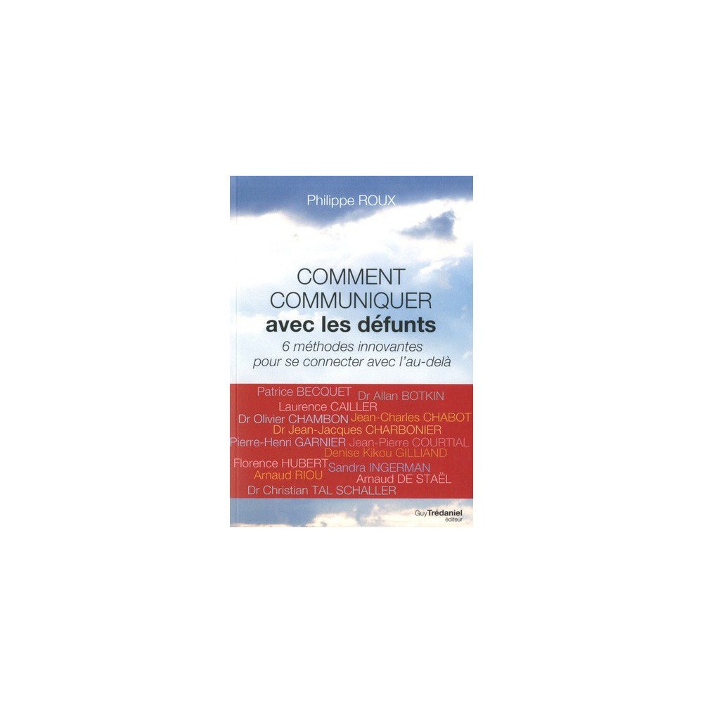 Comment communiquer avec les défunts ? - 6 méthodes innovantes pour se Comment communiquer avec les défunts ? - 6 méthodes innovantes pour se
