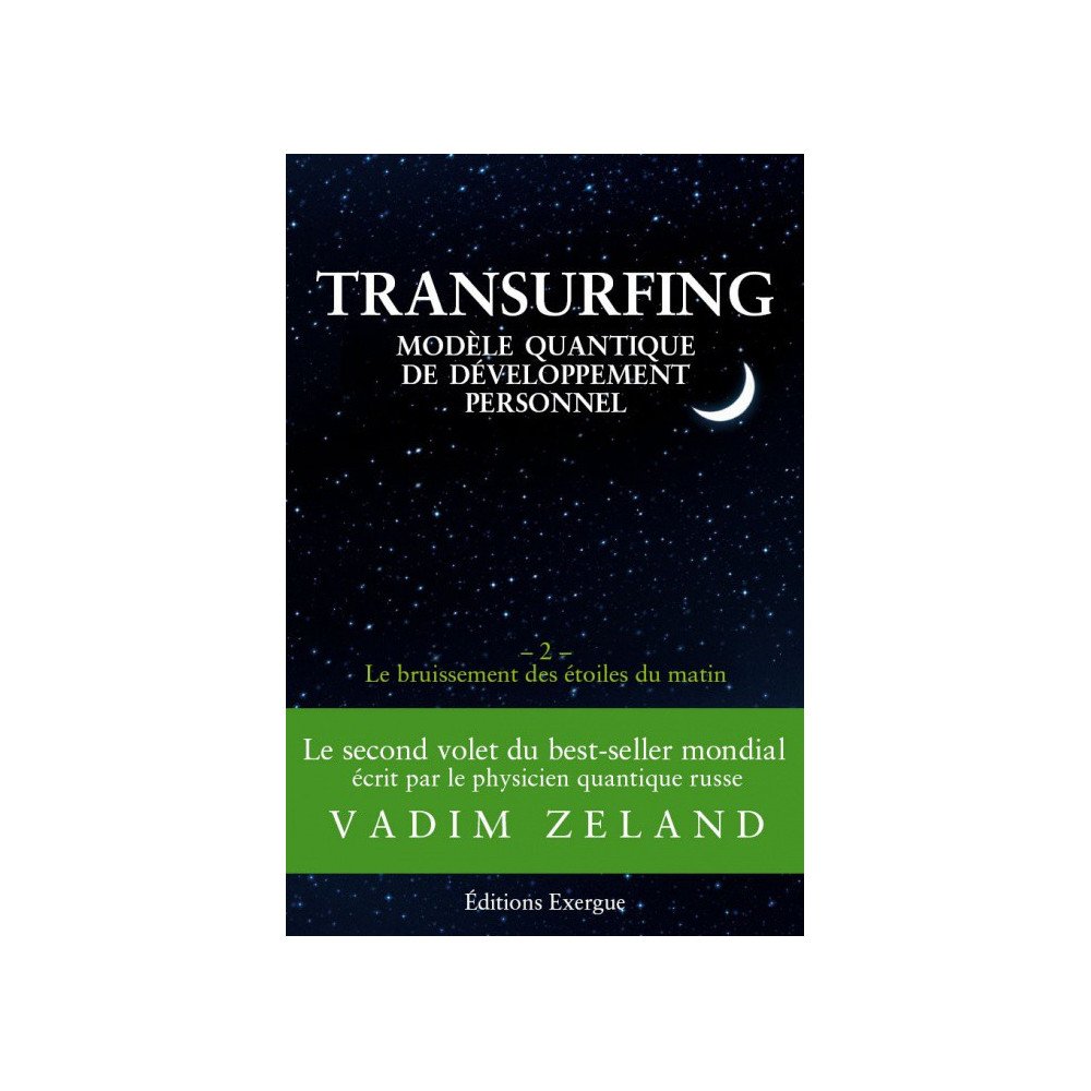 Transurfing, modèle quantique de développement personnel -  Le bruissement des étoiles du matin - Vol. 2