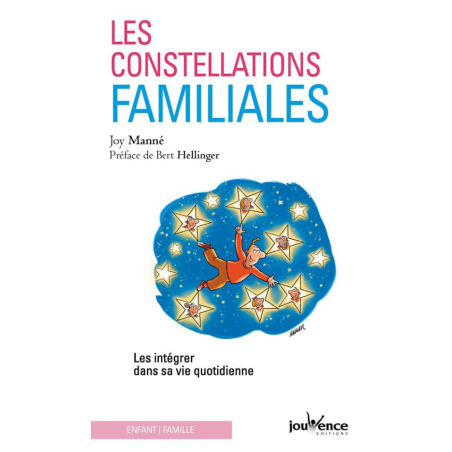 Constellations familiales - Les intégrer dans sa vie quotidienne