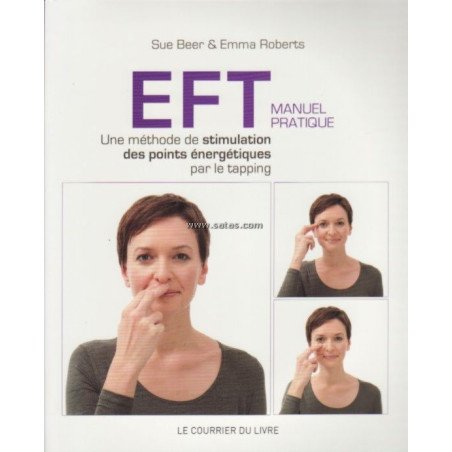 EFT  Manuel pratique - Une méthode de stimulation des points énergétiq